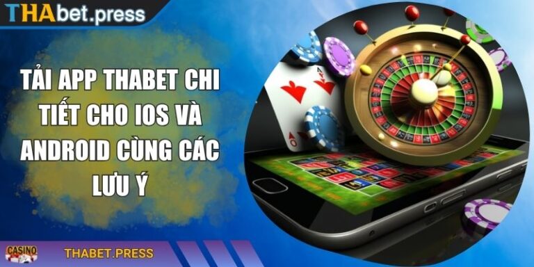 Tải App THABET Chi Tiết Cho iOS Và Android Cùng Các Lưu Ý 1 Tải app THABET