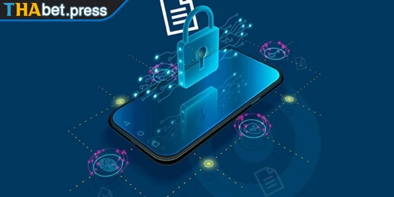 Tải App THABET Chi Tiết Cho iOS Và Android Cùng Các Lưu Ý 3 Bảo mật thông tin người dùng